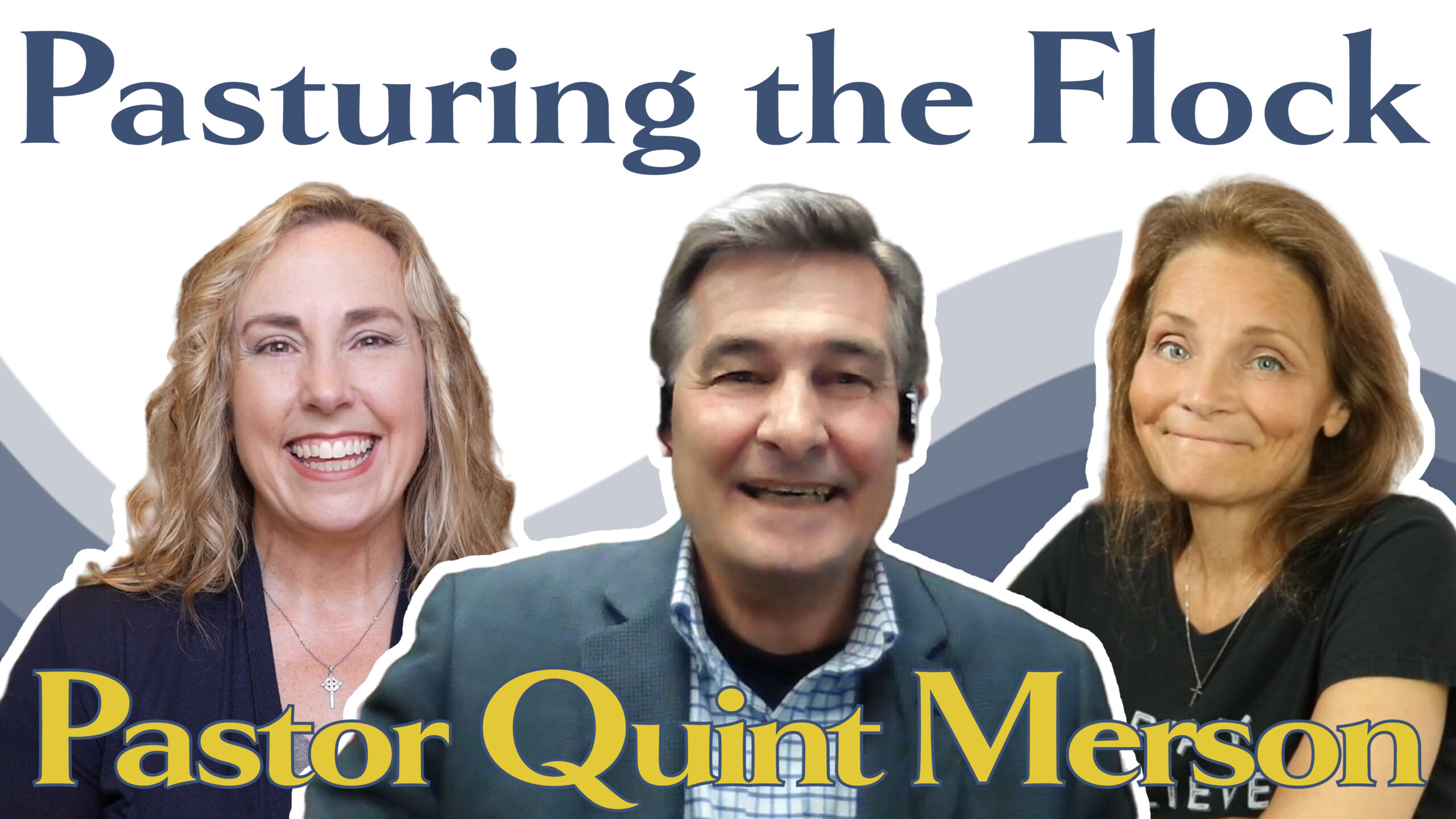 Love and Encouragement to Live By (podcast) - Episode 68: Pasturing the flock, Pastor Quint Merson