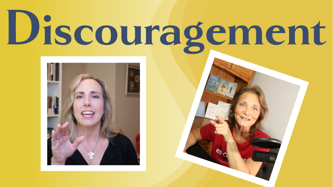 Love and Encouragement to Live By (podcast) - Episode 12: Discouragement