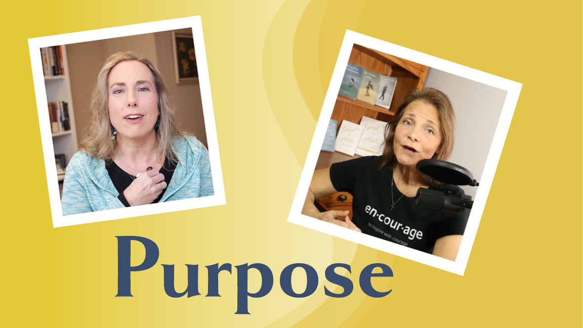Love and Encouragement to Live By (podcast) - Episode 4: Purpose